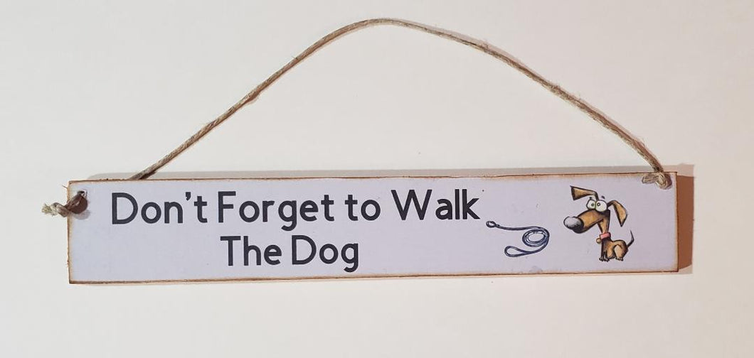 Don't  Forget to Walk the Dog Wooden Sign